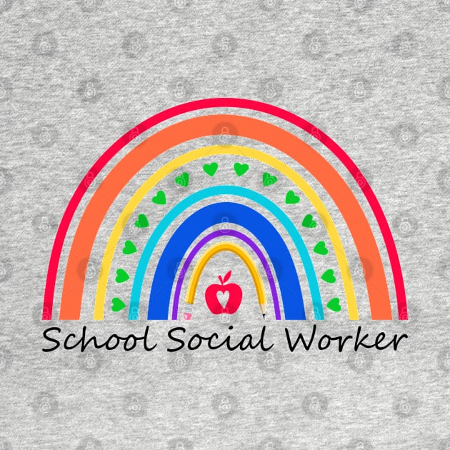 School Social Worker Heart Rainbow Cute Work Love Teacher by GreatDesignsShop